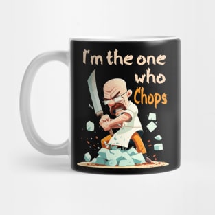 Funny I'm The One Who Chops Chef Heisenberg Mug